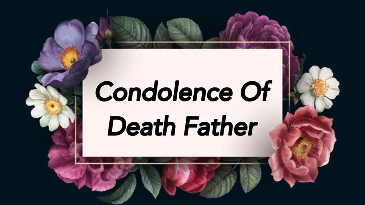 Short And Long Condolence Messages On Death Of Father