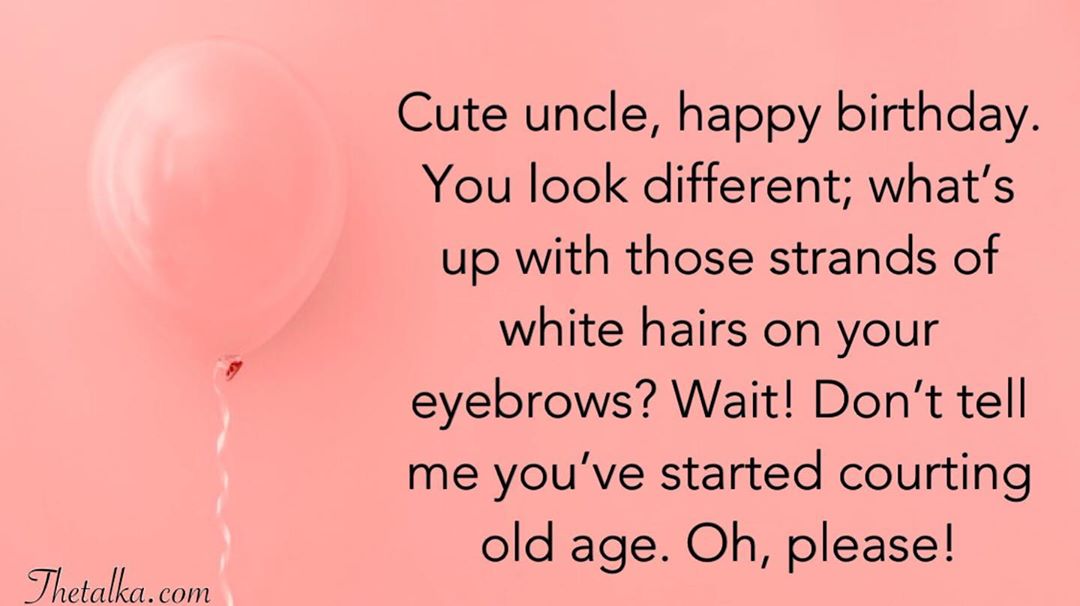 Funny Birthday Wishes For Uncle 